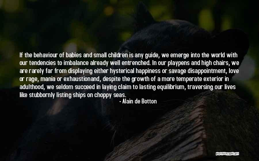 Mania Quotes By Alain De Botton