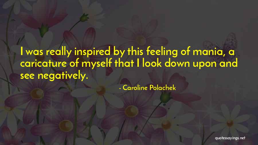 Mania Quotes By Caroline Polachek