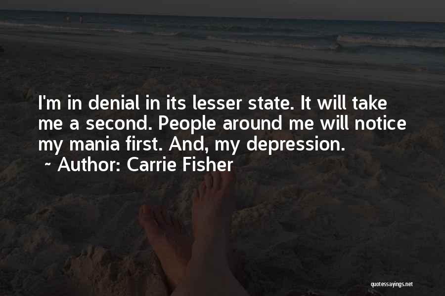 Mania Quotes By Carrie Fisher