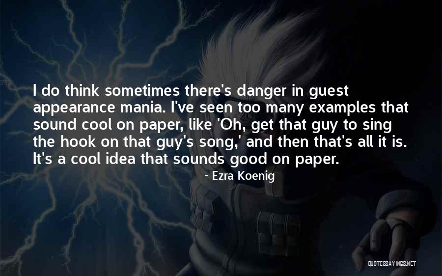 Mania Quotes By Ezra Koenig