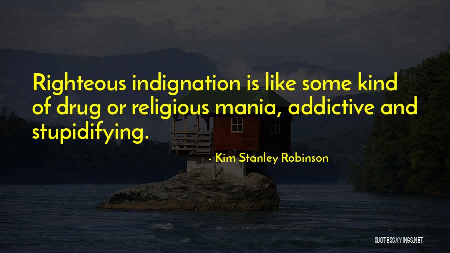 Mania Quotes By Kim Stanley Robinson