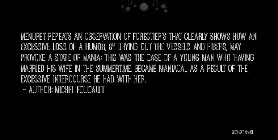 Mania Quotes By Michel Foucault