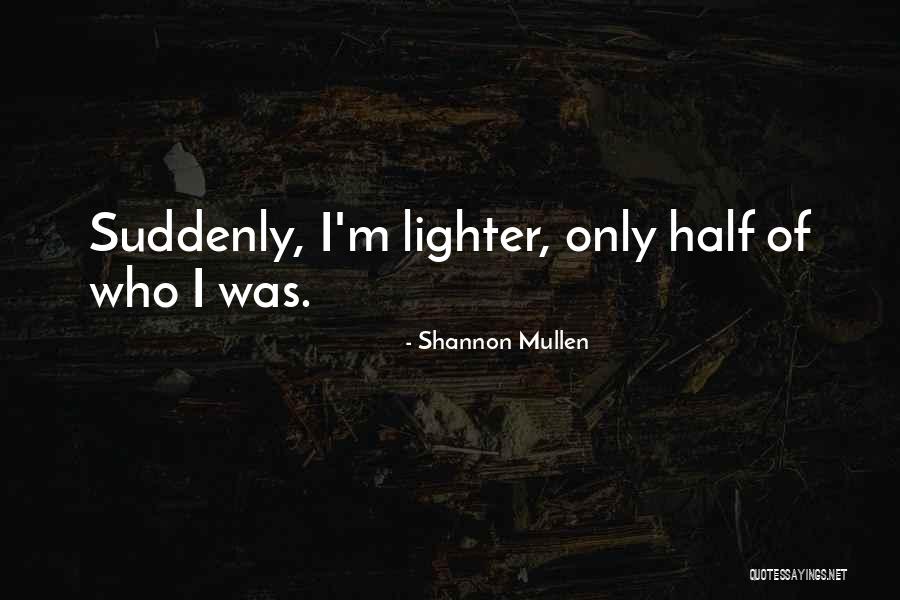 Mania Quotes By Shannon Mullen