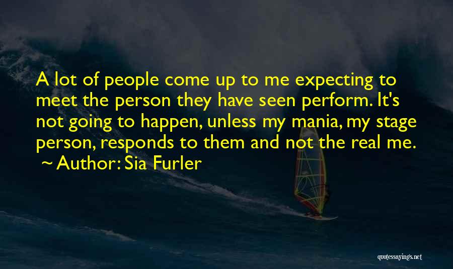 Mania Quotes By Sia Furler