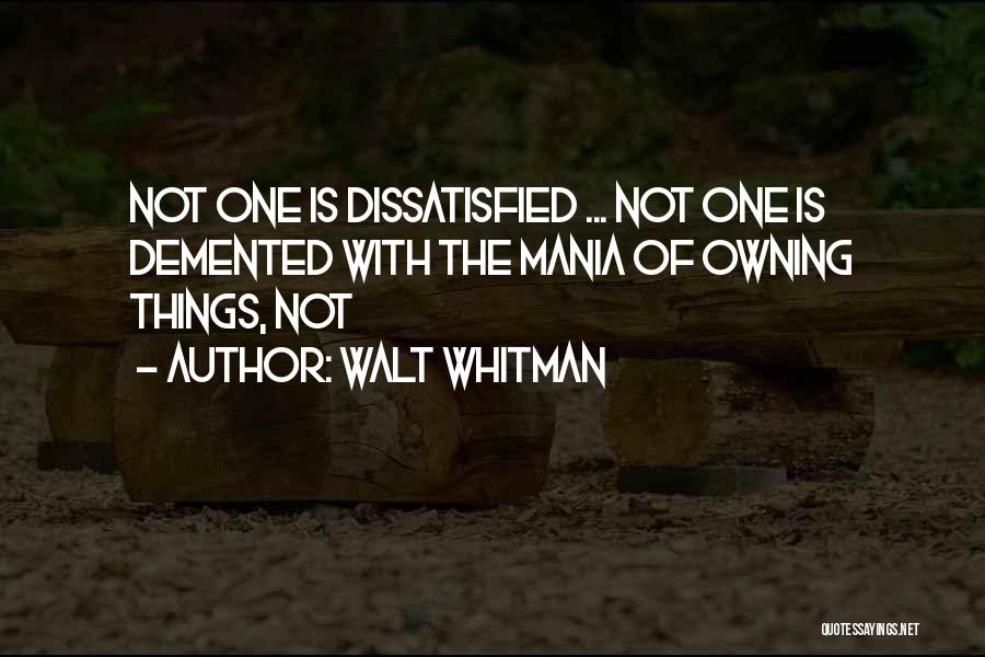 Mania Quotes By Walt Whitman
