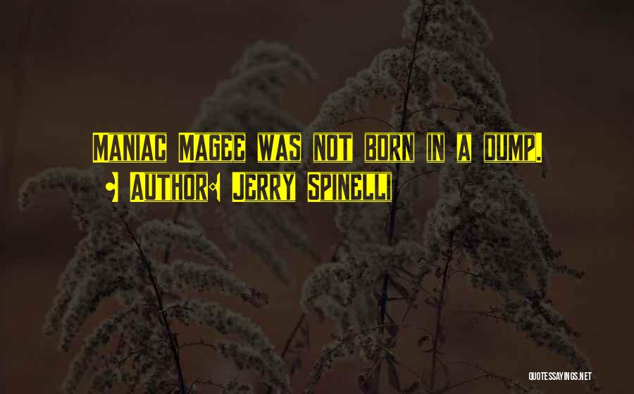 Maniac Magee Quotes By Jerry Spinelli