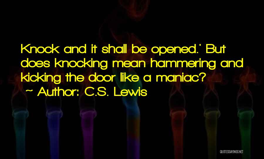 Maniac Quotes By C.S. Lewis