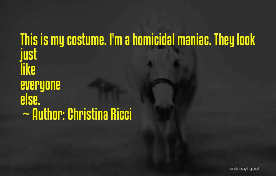 Maniac Quotes By Christina Ricci