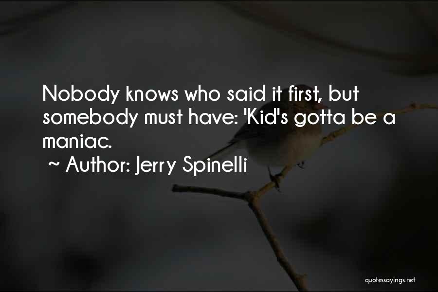 Maniac Quotes By Jerry Spinelli