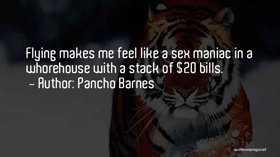 Maniac Quotes By Pancho Barnes