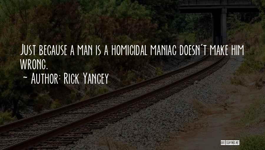 Maniac Quotes By Rick Yancey