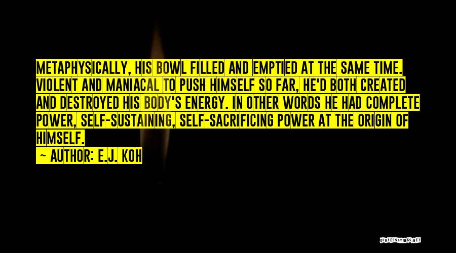 Maniacal Quotes By E.J. Koh