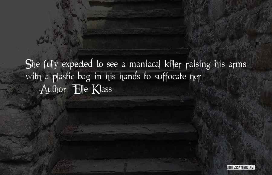Maniacal Quotes By Elle Klass