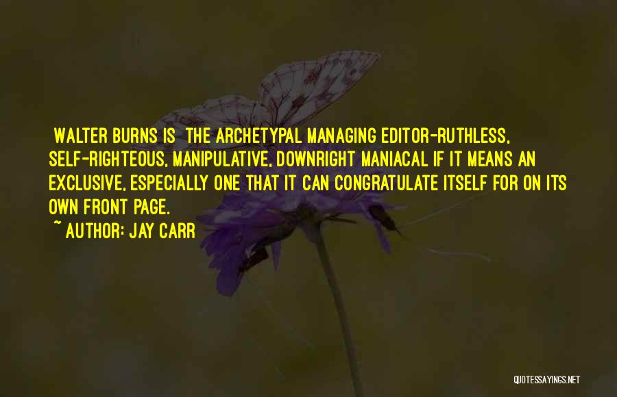 Maniacal Quotes By Jay Carr