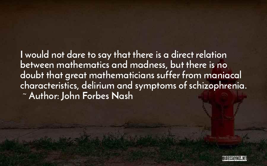 Maniacal Quotes By John Forbes Nash