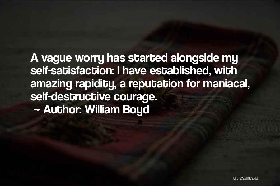 Maniacal Quotes By William Boyd