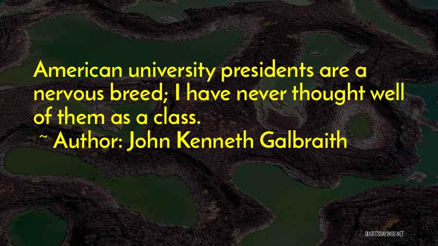 Maniant Quotes By John Kenneth Galbraith