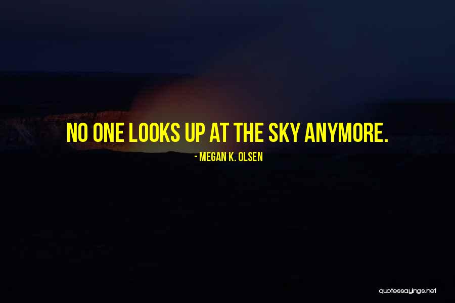 Maniar Co Quotes By Megan K. Olsen Maniar Co Quotes By Megan K. Olsen