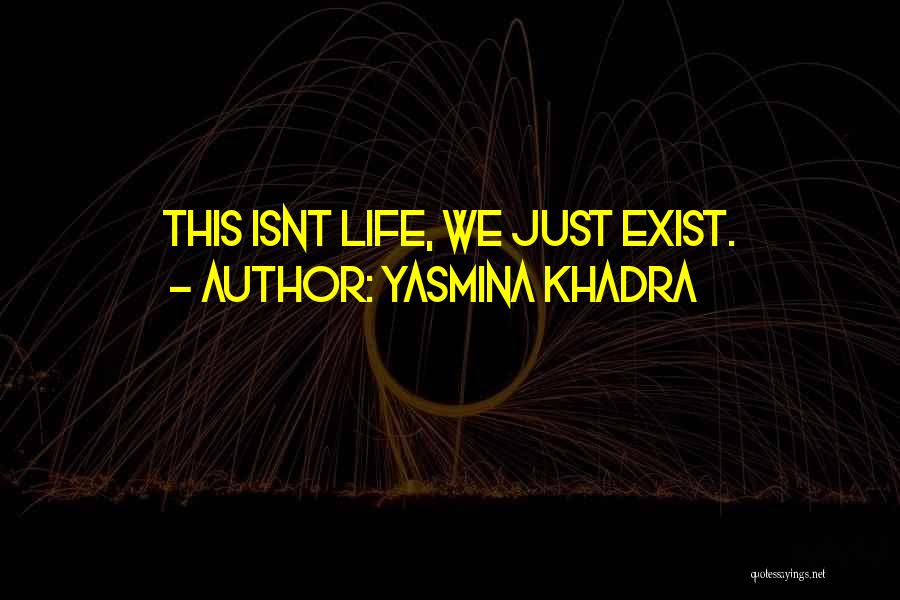Maniatis Akinita Quotes By Yasmina Khadra