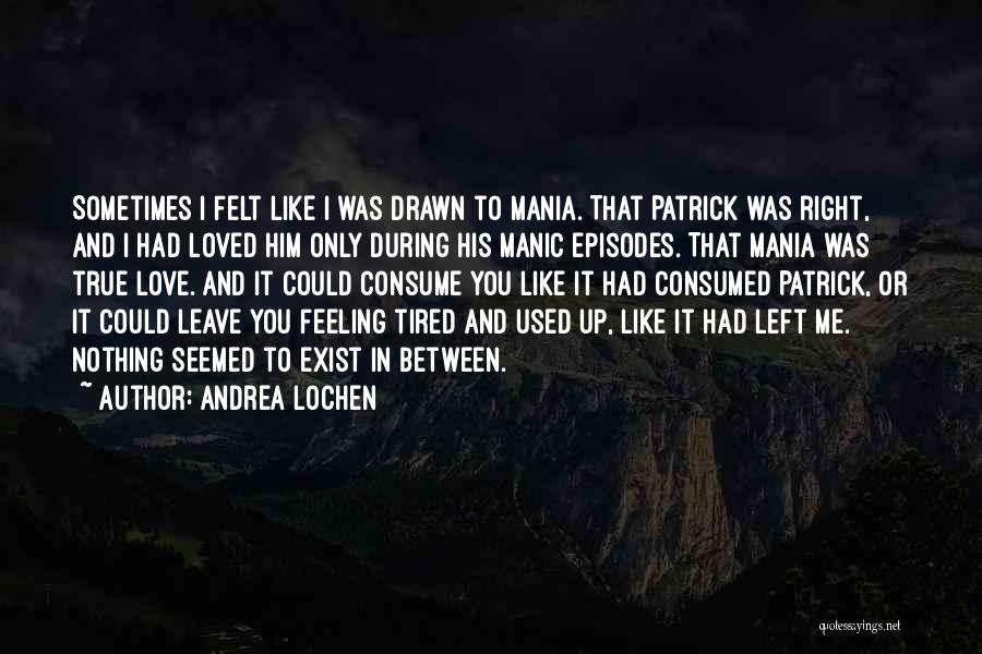 Manic Love Quotes By Andrea Lochen