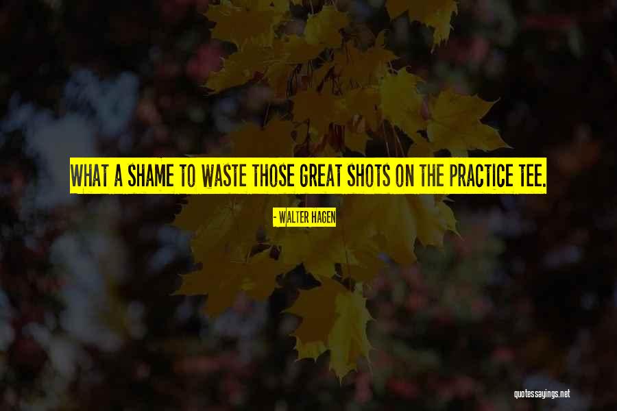 Manic Movie Quotes By Walter Hagen Manic Movie Quotes By Walter Hagen