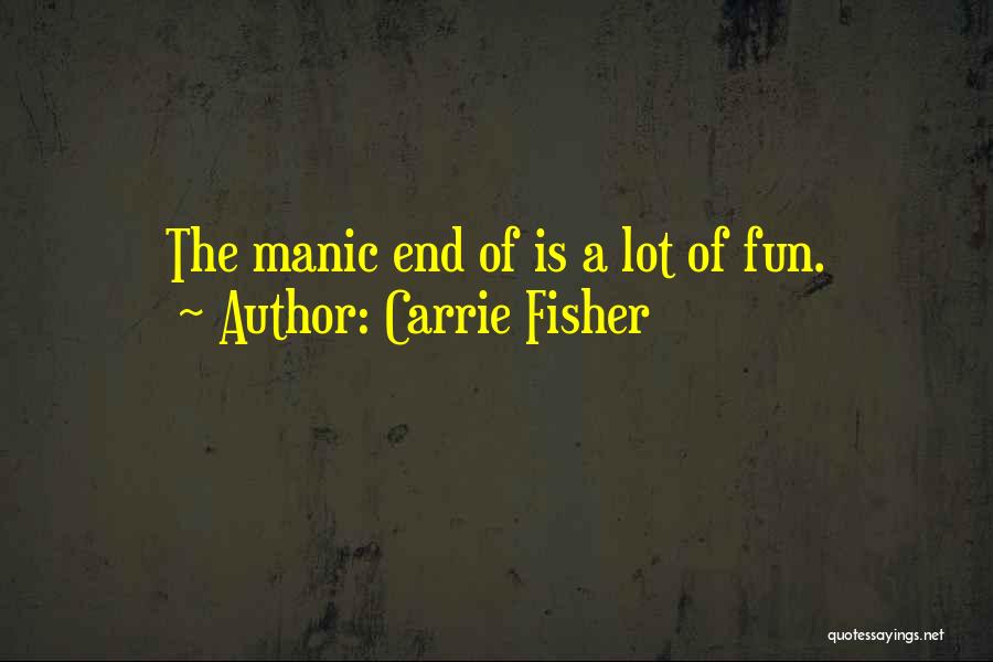 Manic Quotes By Carrie Fisher