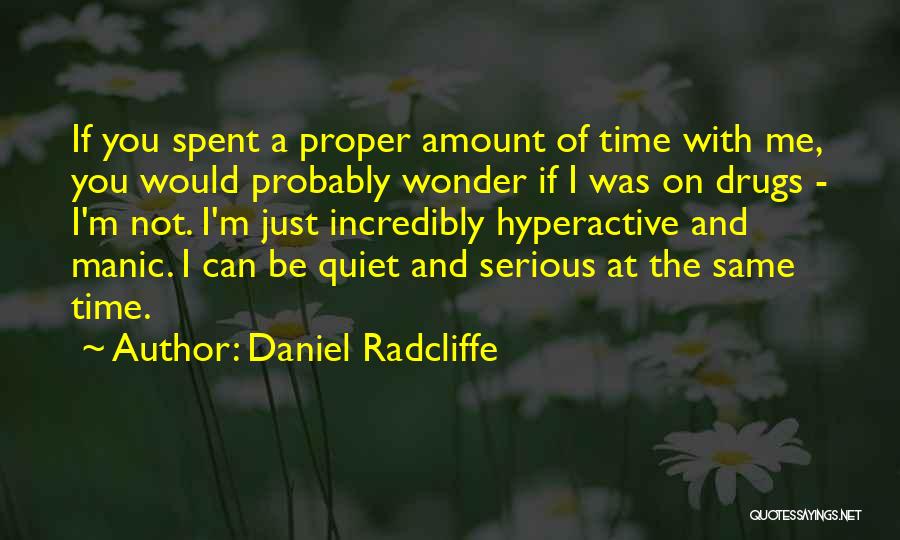 Manic Quotes By Daniel Radcliffe