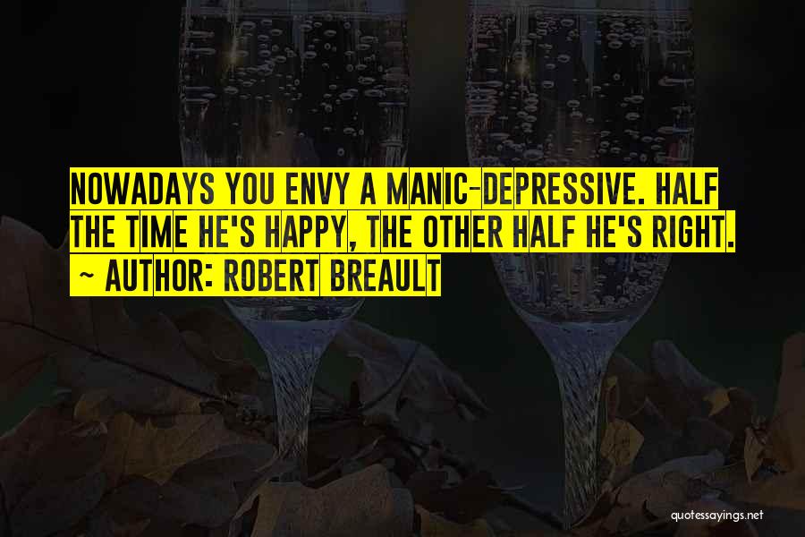 Manic Quotes By Robert Breault