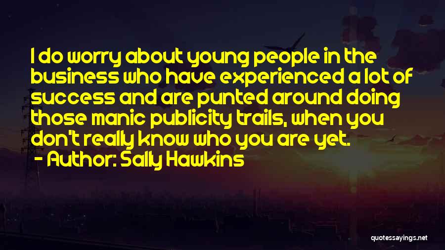 Manic Quotes By Sally Hawkins