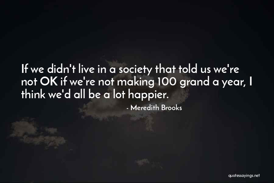 Manichees Quotes By Meredith Brooks Manichees Quotes By Meredith Brooks