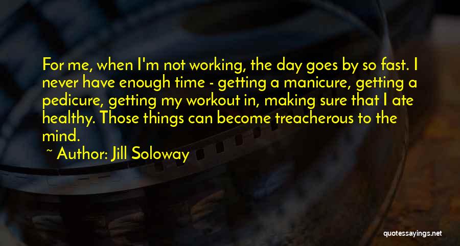 Manicure Quotes By Jill Soloway