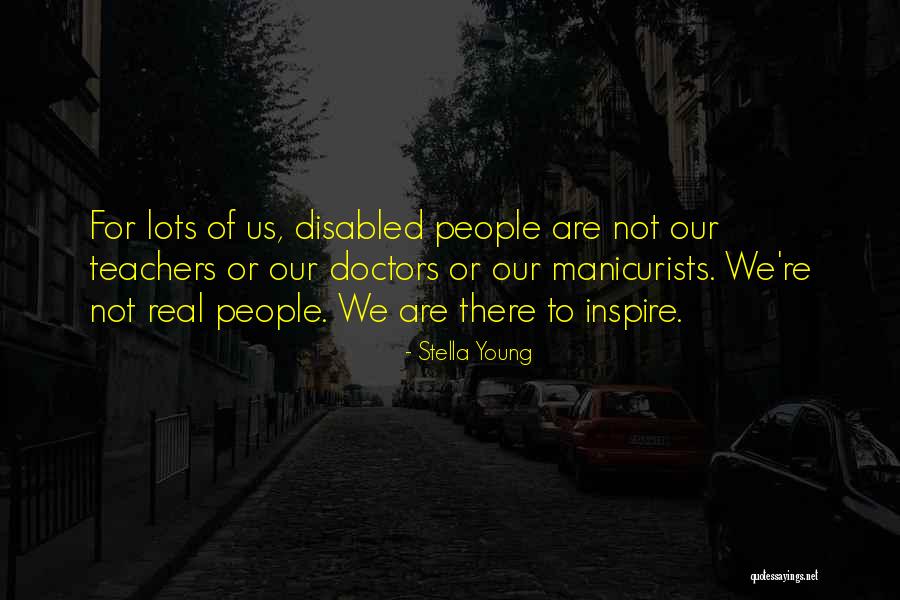 Manicurists Quotes By Stella Young Manicurists Quotes By Stella Young