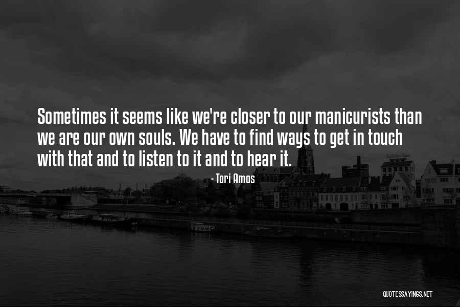 Manicurists Quotes By Tori Amos Manicurists Quotes By Tori Amos