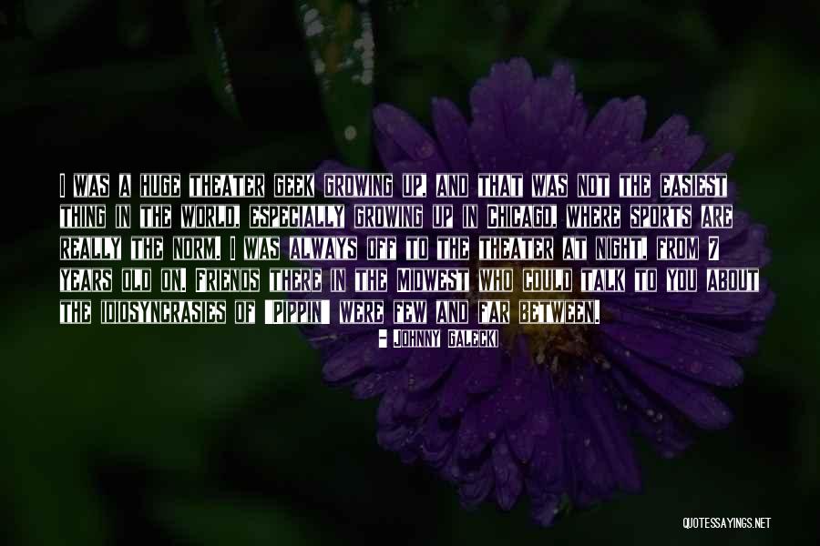Manieri Barolo Quotes By Johnny Galecki Manieri Barolo Quotes By Johnny Galecki