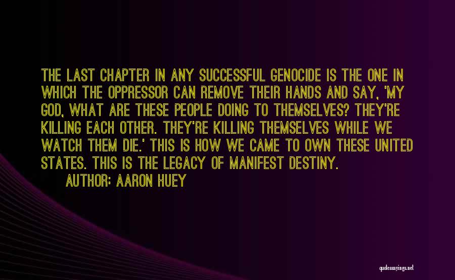Manifest Destiny Quotes By Aaron Huey