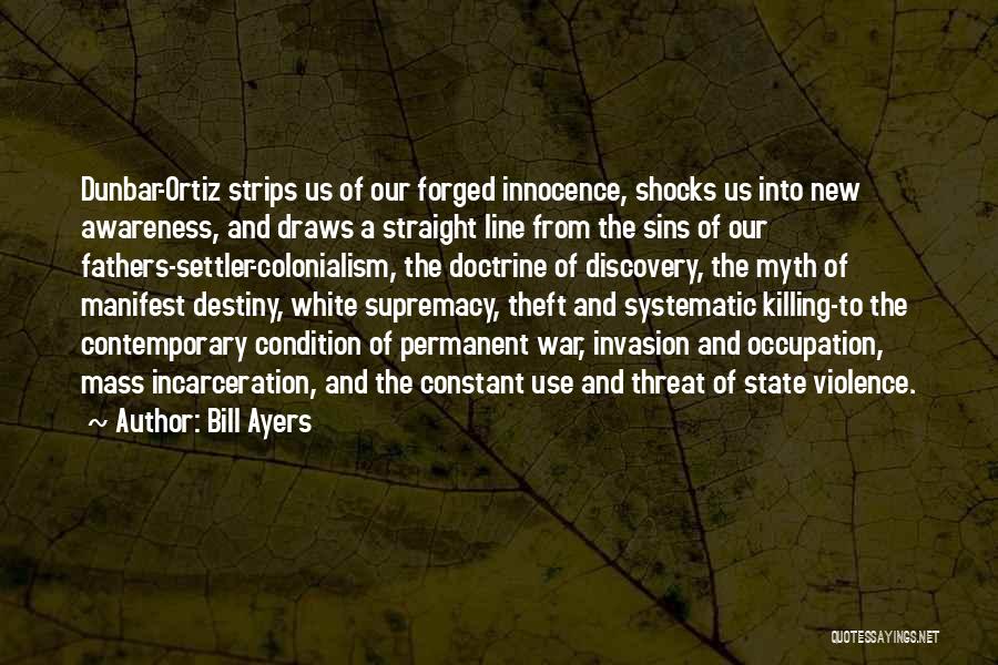 Manifest Destiny Quotes By Bill Ayers