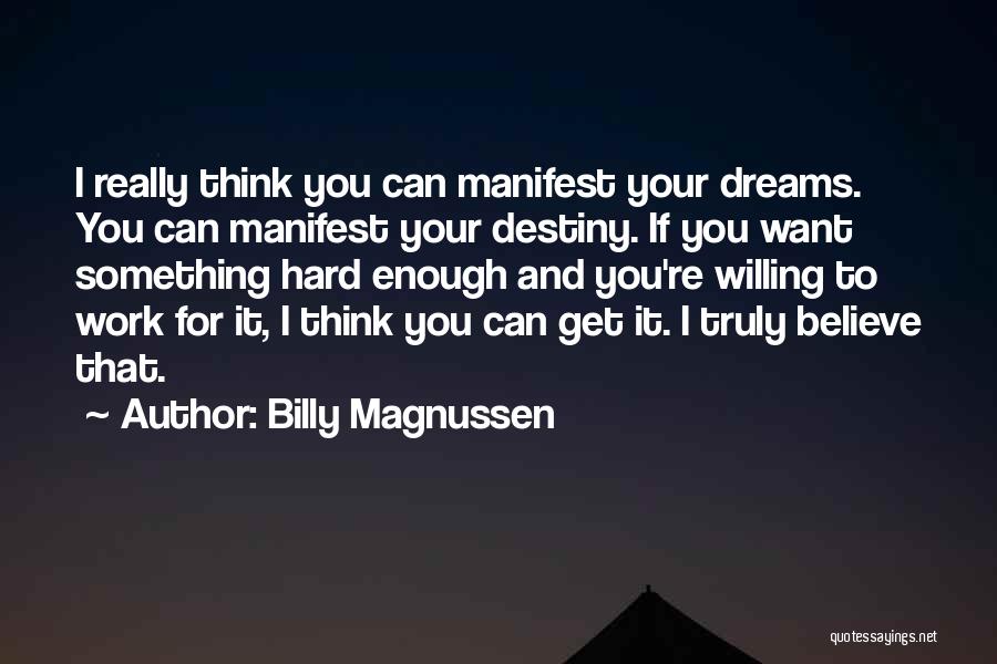 Manifest Destiny Quotes By Billy Magnussen