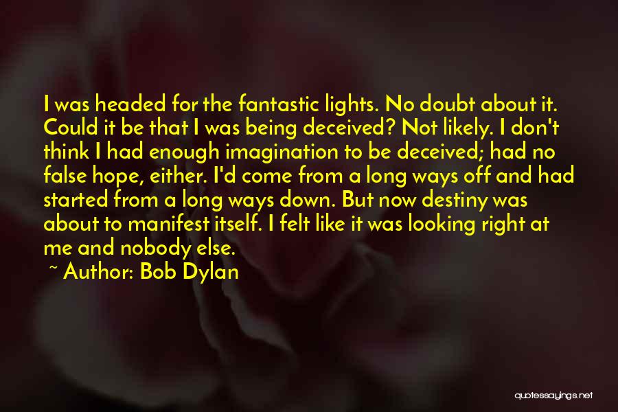 Manifest Destiny Quotes By Bob Dylan