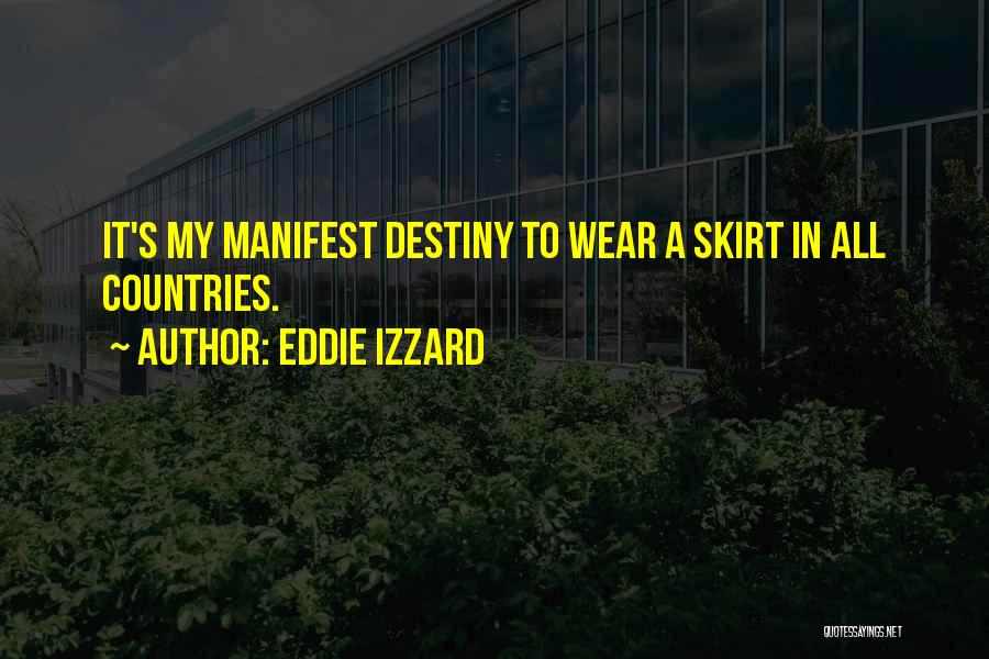 Manifest Destiny Quotes By Eddie Izzard