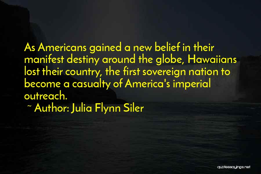 Manifest Destiny Quotes By Julia Flynn Siler