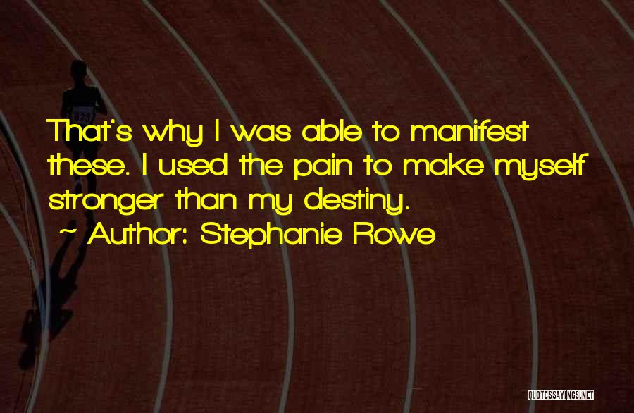 Manifest Destiny Quotes By Stephanie Rowe