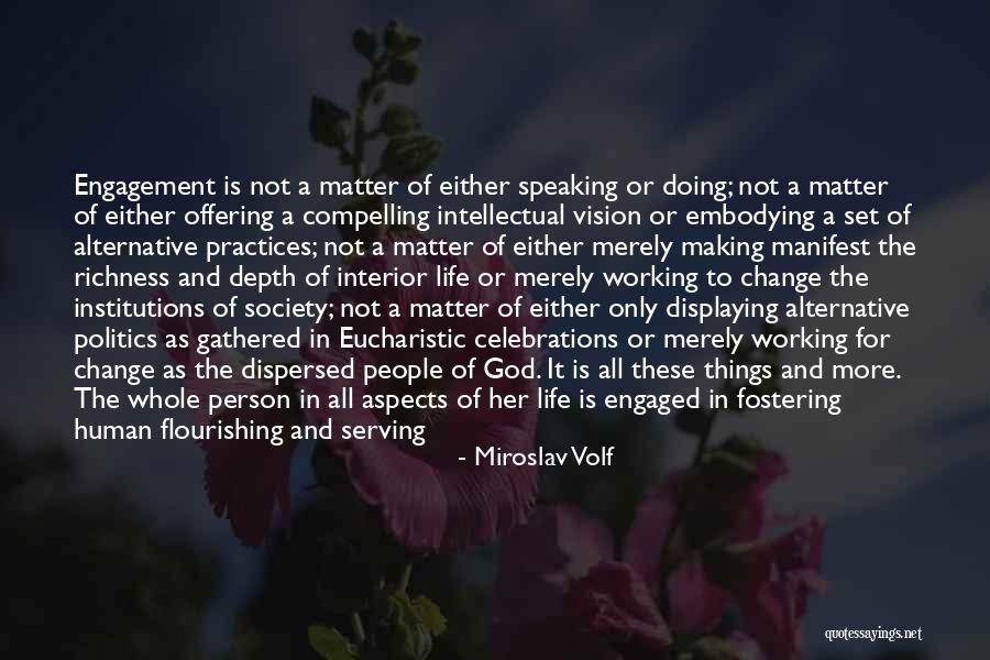 Manifest Good Things Quotes By Miroslav Volf Manifest Good Things Quotes By Miroslav Volf