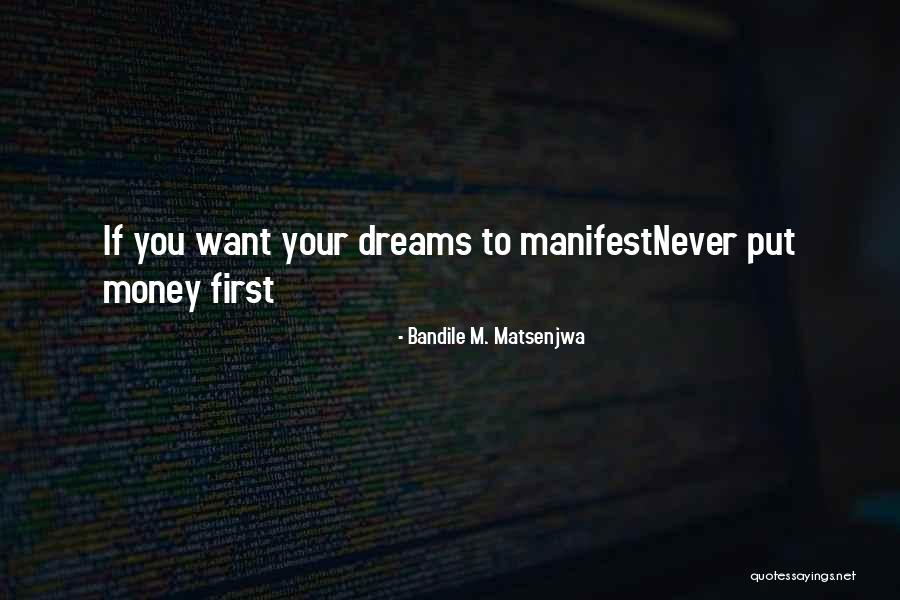 Manifest Money Quotes By Bandile M. Matsenjwa Manifest Money Quotes By Bandile M. Matsenjwa