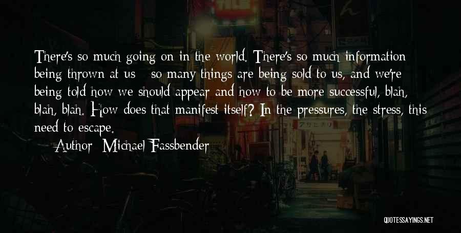 Manifest Quotes By Michael Fassbender