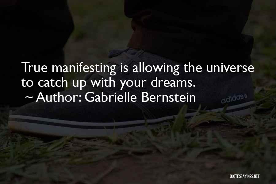 Manifest Your Dreams Quotes By Gabrielle Bernstein