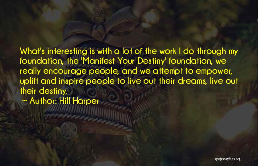 Manifest Your Dreams Quotes By Hill Harper