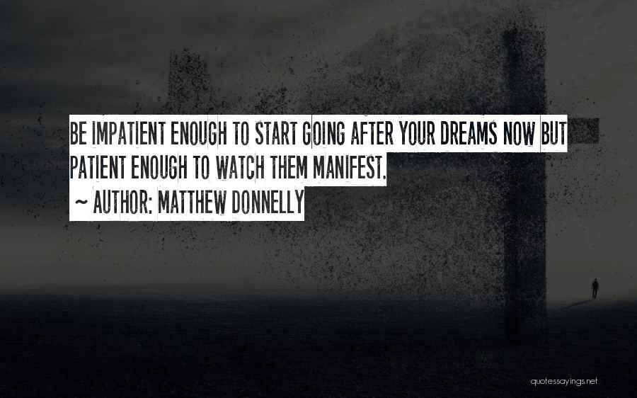 Manifest Your Dreams Quotes By Matthew Donnelly