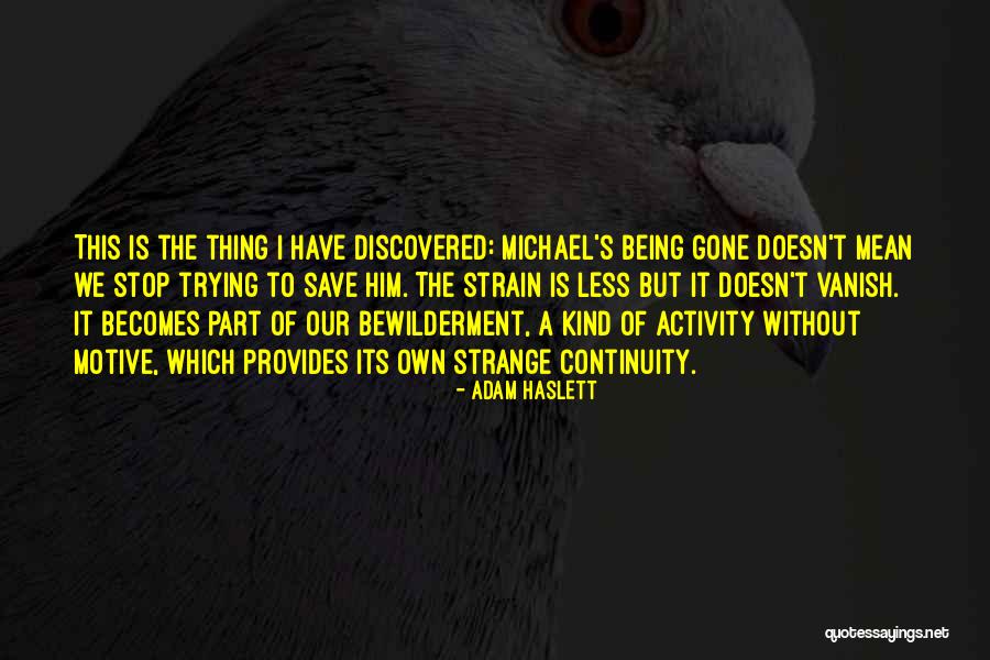 Manifestare Dex Quotes By Adam Haslett Manifestare Dex Quotes By Adam Haslett