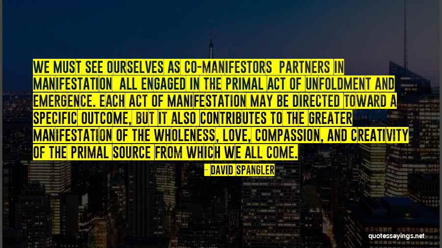 Manifestation Of Love Quotes By David Spangler Manifestation Of Love Quotes By David Spangler