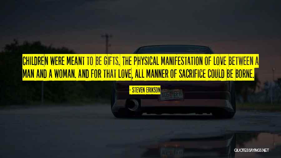 Manifestation Of Love Quotes By Steven Erikson Manifestation Of Love Quotes By Steven Erikson